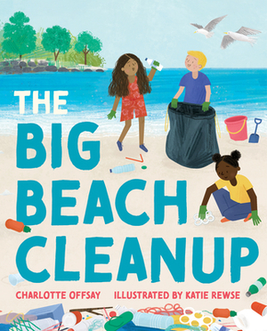 The Big Beach Cleanup by Charlotte Offsay