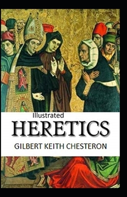 Heretics Illustrated by G.K. Chesterton