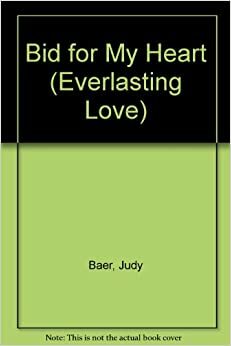 Bid for My Heart (Everlasting Love #1) by Judy Baer