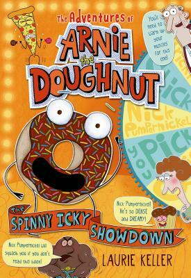 The Spinny Icky Showdown: The Adventures of Arnie the Doughnut by Laurie Keller