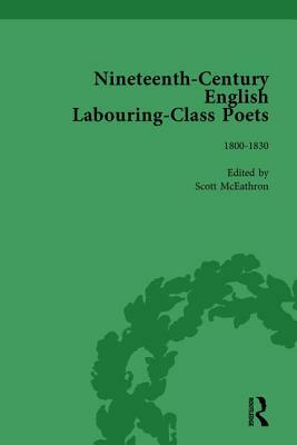 Nineteenth-Century English Labouring-Class Poets Vol 1 by John Goodridge