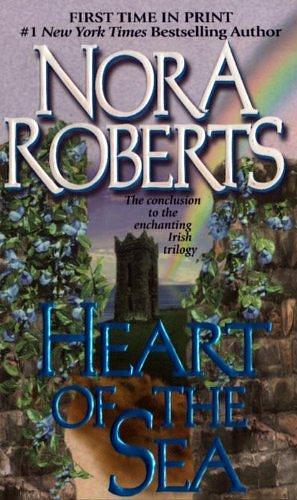 Heart of the Sea: The Gallaghers of Ardmore Trilogy #3 by Nora Roberts, Nora Roberts