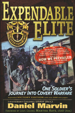 Expendable Elite: One Soldier's Journey into Covert Warfare by Daniel Marvin, Douglas Valentine, Kris Millegan