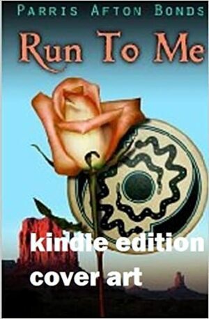 Run to Me by Parris Afton Bonds