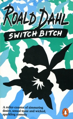 Switch Bitch by Roald Dahl