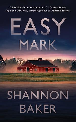 Easy Mark by Shannon Baker