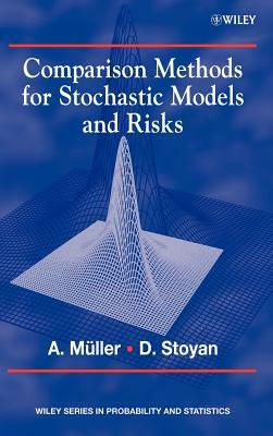 Comparison Methods for Stochastic Models and Risks by Alfred Müller, Dietrich Stoyan