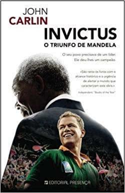 Invictus - O Triunfo de Mandela by John Carlin