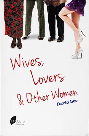 Wives, Lovers and Other Women by David Leo