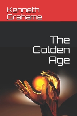 The Golden Age by Kenneth Grahame
