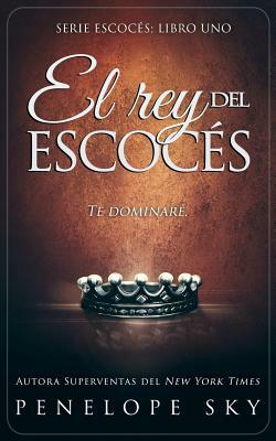 El rey del escocés by Penelope Sky