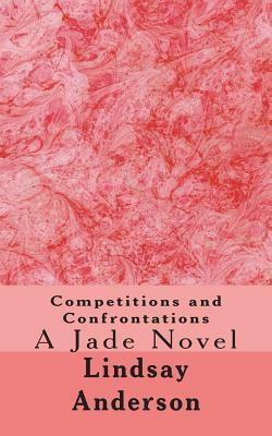 Competitions and Confrontations: A Jade Novel by Lindsay Anderson