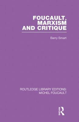 Foucault, Marxism and Critique by Barry Smart