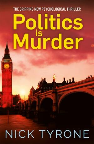 Politics is Murder by Nick Tyrone