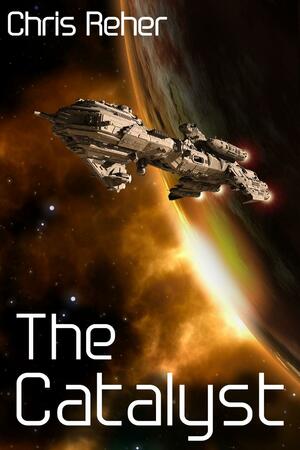 The Catalyst by Chris Reher