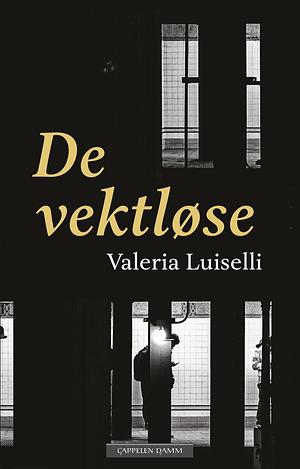 De vektløse by Valeria Luiselli