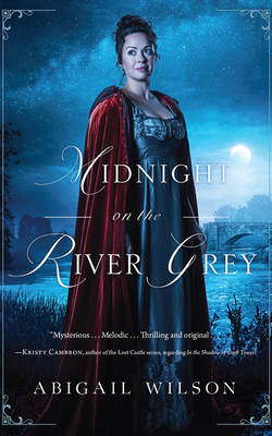 Midnight on the River Grey by Abigail Wilson