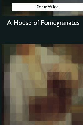 A House of Pomegranates by Oscar Wilde