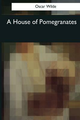 A House of Pomegranates by Oscar Wilde