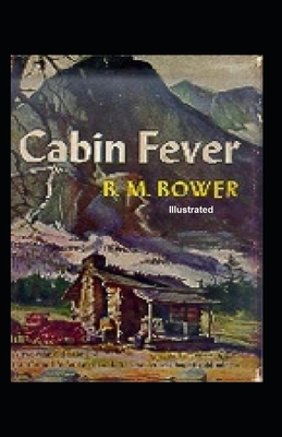 Cabin Fever Illustrated by B. M. Bower