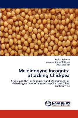 Meloidogyne Incognita Attacking Chickpea by Kavita Parihar, Mansoor Ahmad Siddiqui, Bushra Rehman