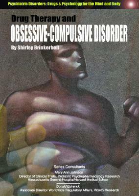 Drug Therapy and Obsessive-Compulisve Disorders by Shirley Brinkerhoff