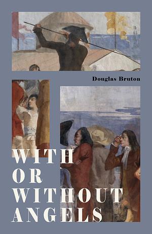 With Or Without Angels by Douglas Bruton