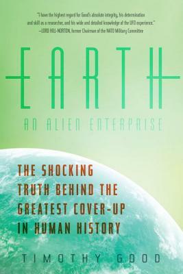 Earth: An Alien Enterprise by Timothy Good