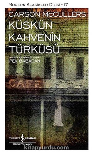 Küskün Kahvenin Türküsü by Carson McCullers