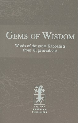 Gems of Wisdom: Words of the Great Kabbalists from All Generations by Michael Laitman