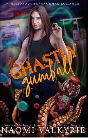 The Ghastly Gumball by Naomi Valkyrie