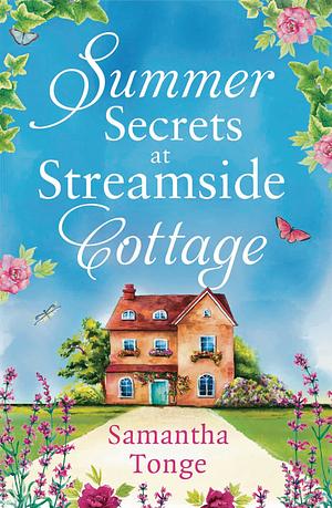 Summer Secrets at Streamside Cottage by Samantha Tonge