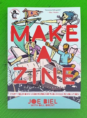 Make a Zine: Start Your Own Underground Publishing Revolution by Joe Biel