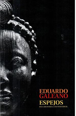 Espejos: Una historia casi universal by Eduardo Galeano