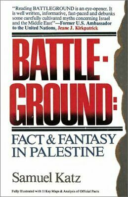 Battleground: Fact & Fantasy In Palestine by Samuel M. Katz