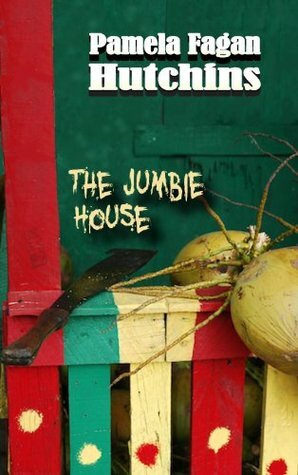 The Jumbie House by Pamela Fagan Hutchins