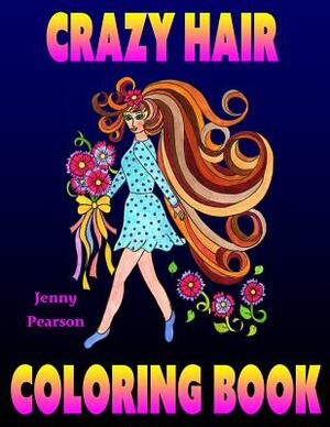 Crazy Hair Coloring Book by Jenny Pearson