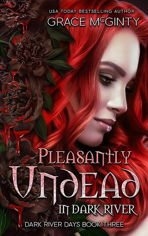 Pleasantly Undead in Dark River by Grace McGinty