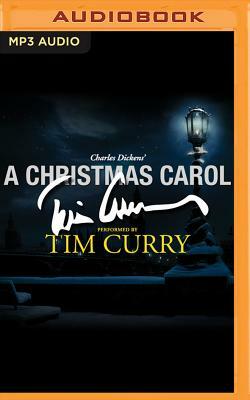 A Christmas Carol: A Signature Performance by Tim Curry by Charles Dickens