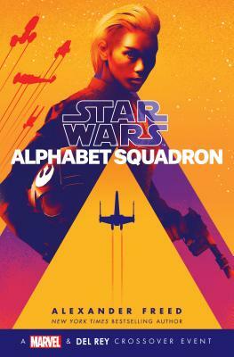 Alphabet Squadron by Alexander Freed