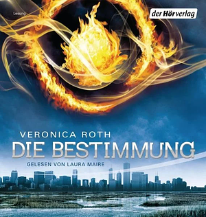 Die Bestimmung by Veronica Roth