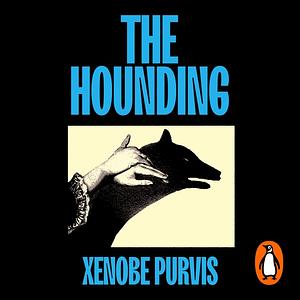 The Hounding by Xenobe Purvis