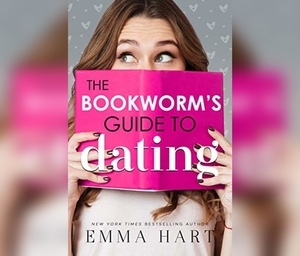 The Bookworm's Guide to Dating by Emma Hart