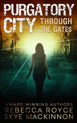 Purgatory City by Rebecca Royce, Skye MacKinnon