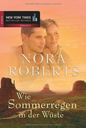 Wie Sommerregen in der Wüste by Nora Roberts