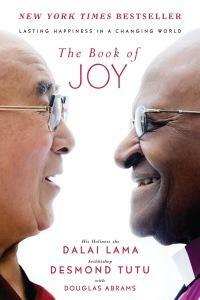 The Book of Joy: Lasting Happiness in a Changing World by Douglas Abrams, Desmond Tutu, Dalai Lama XIV