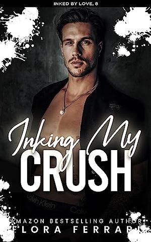 Inking My Crush: Curvy Girl, Dad's Best Friend romance by Flora Ferrari
