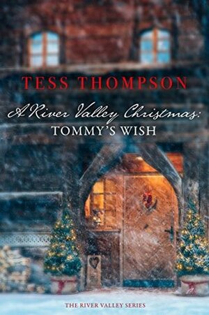 A River Valley Christmas: Tommy's Wish by Tess Thompson