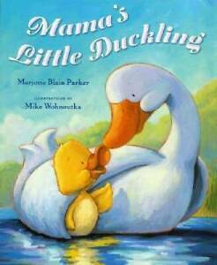 Mama's Little Duckling by Marjorie Blain Parker