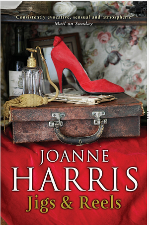 Jigs & Reels by Joanne Harris